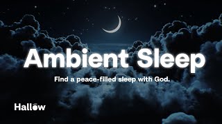 Ambient Sleep Meditation: 3 Hours of Soothing Ambient Music to Fall Asleep \u0026 Relax at Night