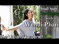 Small Space Gardening | with Wendi Phan