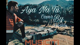 Aaya Na Tu - Latest Sad Song 2020 | Arjun Kanungo | Cover Song By AshWin | MUSICITI