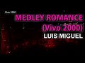 Luis Miguel - Medley Romance [Vivo 2000] (Karaoke)