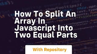 how to split an array in javascript into two equal parts