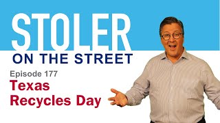 Stoler on the Street - Texas Recycles Day