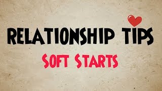 Imago Relationship Tips: Soft Starts
