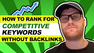 How To Rank For Competitive Keywords Without Backlinks