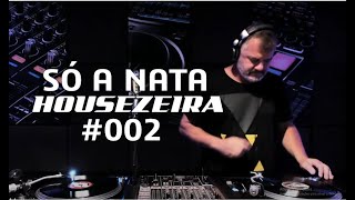 DJ SANDRO MOLLERI - SÓ A NATA HOUSEZEIRA #002