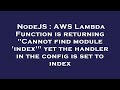 NodeJS : AWS Lambda Function is returning 