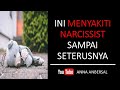 INI AKAN MENYAKITI NARCISSIST SAMPAI SETERUSNYA