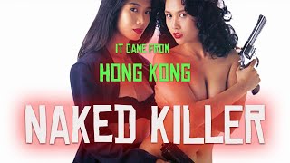 Naked Killer | It Came From Hong Kong