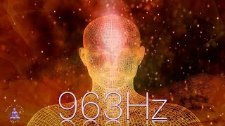 963Hz Pineal Gland Activation | Open Third Eye | Positive Healing Music | Frequency of Gods