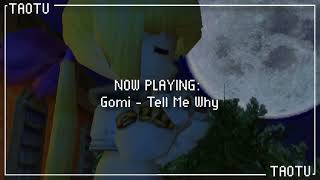 Gomi - Tell Me Why [prod. Tisakorean]