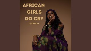 AFRICAN GIRLS DO CRY