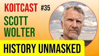 KoitCast : Episode 35 : Scott Wolter | History Unmasked - Ancient Artefacts and Mysteries