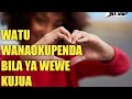 HIVI UNAJUA KUNA WATU WANAKUPENDA BILA YA WEWE KUJUA ( TAZAMA VIDEO HII)