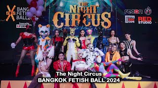 BANGKOK FETISH BALL 2024 - The Night Circus 🎪