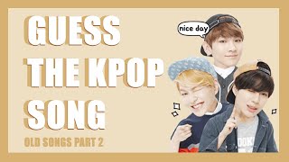 GUESS THE KPOP SONG (OLD SONGS PART 2)