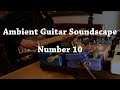 Ambient Guitar #10 - [BOSS Sy-1, Harmonist, EHX Mel9, Pog2, CBA Mood, STRYMON Timeline, Big Sky]