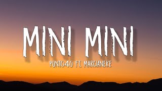 Punto40 - Mini Mini (Letra/Lyrics) ft.Marcianeke // me gusta esa \