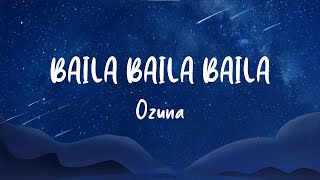 Ozuna - BAILA BAILA BAILA (Lyrics)