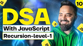 Recursion : Level - 1 | DSA with JavaScript | Part 10 | Stack Visualization