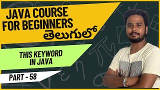 Core Java Course - This Keyword in Java Explained in Telugu - Part 58 | Java Programming