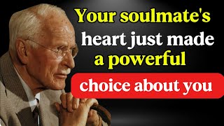 YOUR SOULMATE'S HEART JUST MADE A POWERFUL CHOICE.. ABOUT YOU | CARL JUNG INSPIRATION