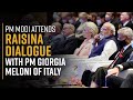 PM Narendra Modi attends Raisina Dialogue with PM Giorgia Meloni of Italy