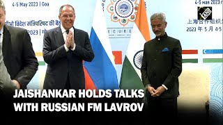 EAM Jaishankar holds bilateral talks with Russian Foreign Minister Sergey Lavrov