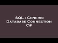 SQL : Generic Database Connection C#