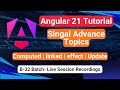 Signal Advance Concepts | Computed | Linked | Effect | update Method | Angular  21 Tutorial