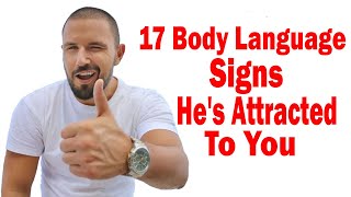 17 Body Language Signs He's Attracted To You | Secret Signs He Likes You - Men's Body Language.