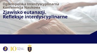 Zjawisko eutanazji. Refleksje interdyscyplinarne - konferencja naukowa