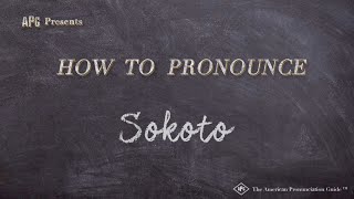 How to Pronounce Sokoto (Real Life Examples!)