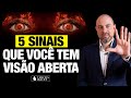 5 SINAIS QUE VOCÊ TEM VISÃO ABERTA - Profeta Vinicius Iracet