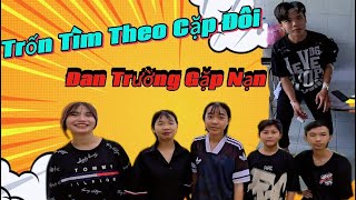 Thịnh Ken TV | Trốn Tìm Theo Cặp Đôi - Đan Trường Gặp Sự Cố Nghiêm Trọng !