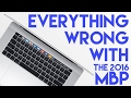 Everything Wrong With the 2016 MacBook Pro