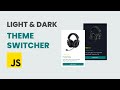 Build a Light/Dark Mode Theme Switcher in Javascript