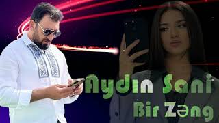 Aydin Sani - Bir Zeng Remix Herkesin Xosuna Gelcek Cox Gozel Trend Mahni Yeni 2025 Dinlemeye Deyer