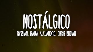 Rvssian, Rauw Alejandro & Chris Brown - Nostálgico (Letra/Lyrics)