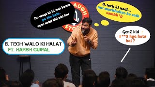 B. Tech walo ki kahani😁 @Harshgujral ki jubaani😂 || stand up comedy ||