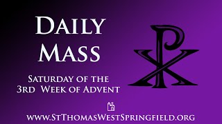 Daily Mass Saturday, December 21, 2024