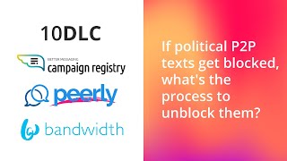 If political P2P texts get blocked, what's the process to unblock them?