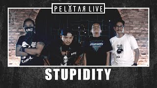 Stupidity PELATAR LIVE