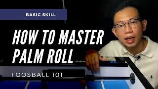 HOW to MASTER the PALM ROLL / OPEN HANDED SHOOTING TECHNIQUE | Foosball 101 (foosball tips)