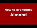 How to pronounce Almond (American English/US)  - PronounceNames.com