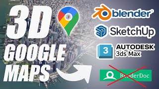 Import Google map 3d models into your 3d software | 2025 NEW workflow | English