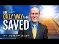 The only way to be saved! - Doug Batchelor