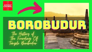 History of the founding of Borobudur Temple Indonesia |Borobudur Temple |Indonesia |Temple