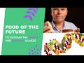 Food for the future in 2050 - To Prevent Illness And Sustain the Earth and