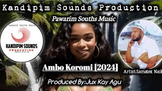 Ambo Koromi [Remastered] (2024) - Samatex Naiko [Jux Kay Agu@Kandipim Sounds Production] #souths