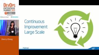 DOES15 - Sherry Chang - Intel’s Journey to Large Scale DevOps Transformation